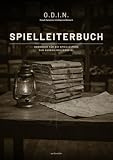 O.D.I.N. Spielleiterbuch: Handbuch für die Spielleitung zum Horror-Rollenspiel