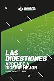 Las Digestiones: Aprende a Digerir mejor