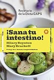 ¡Sana tu intestino!: Recetario de la Dieta GAPS (Nutrición)